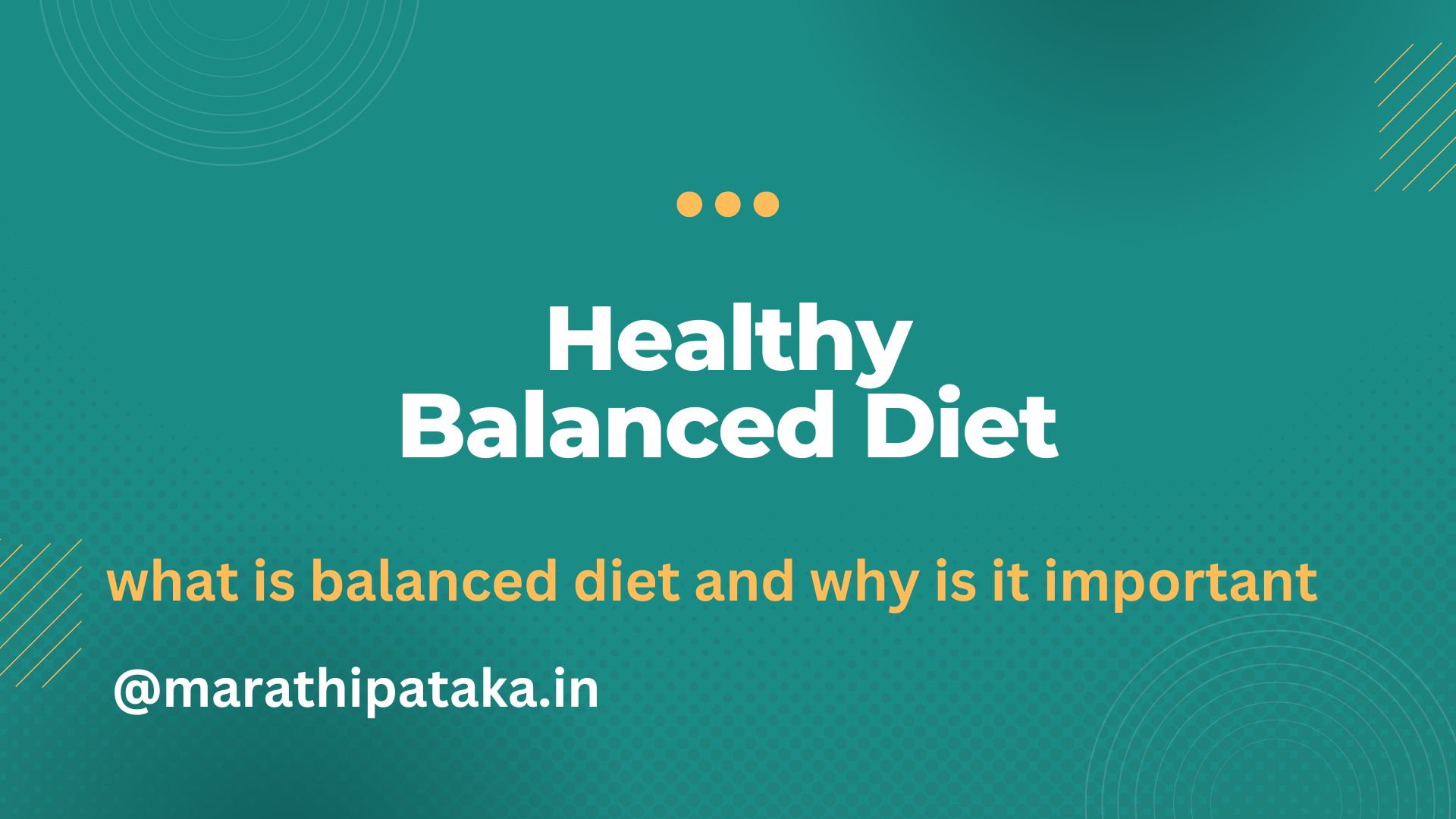 what is balanced diet and why is it important | संतुलित आहार म्हणजे काय