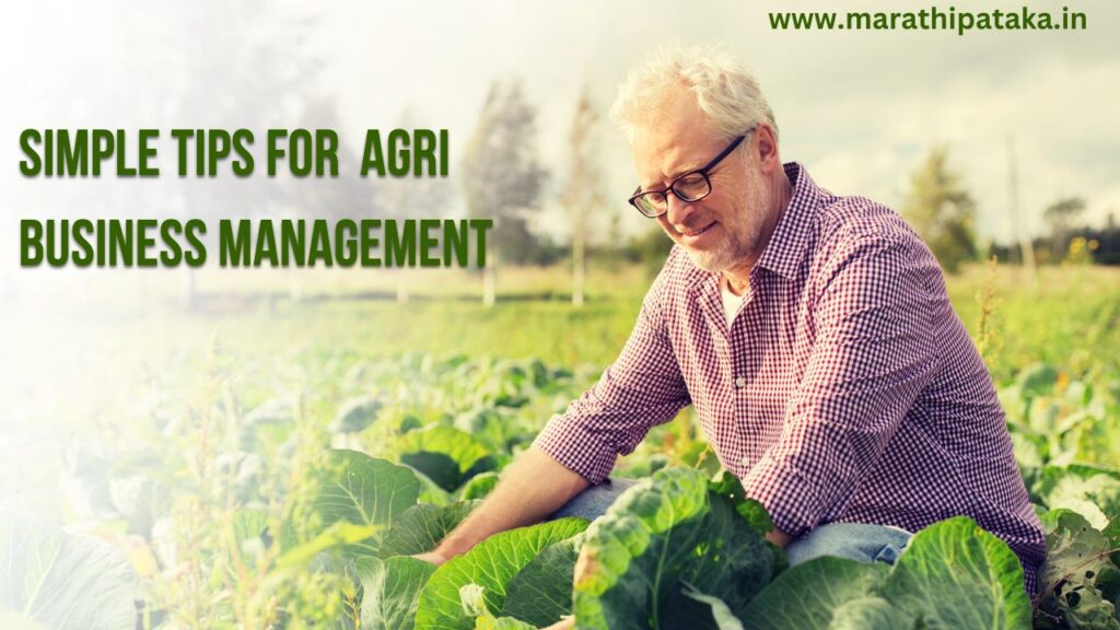 Simple tips for agribusiness management